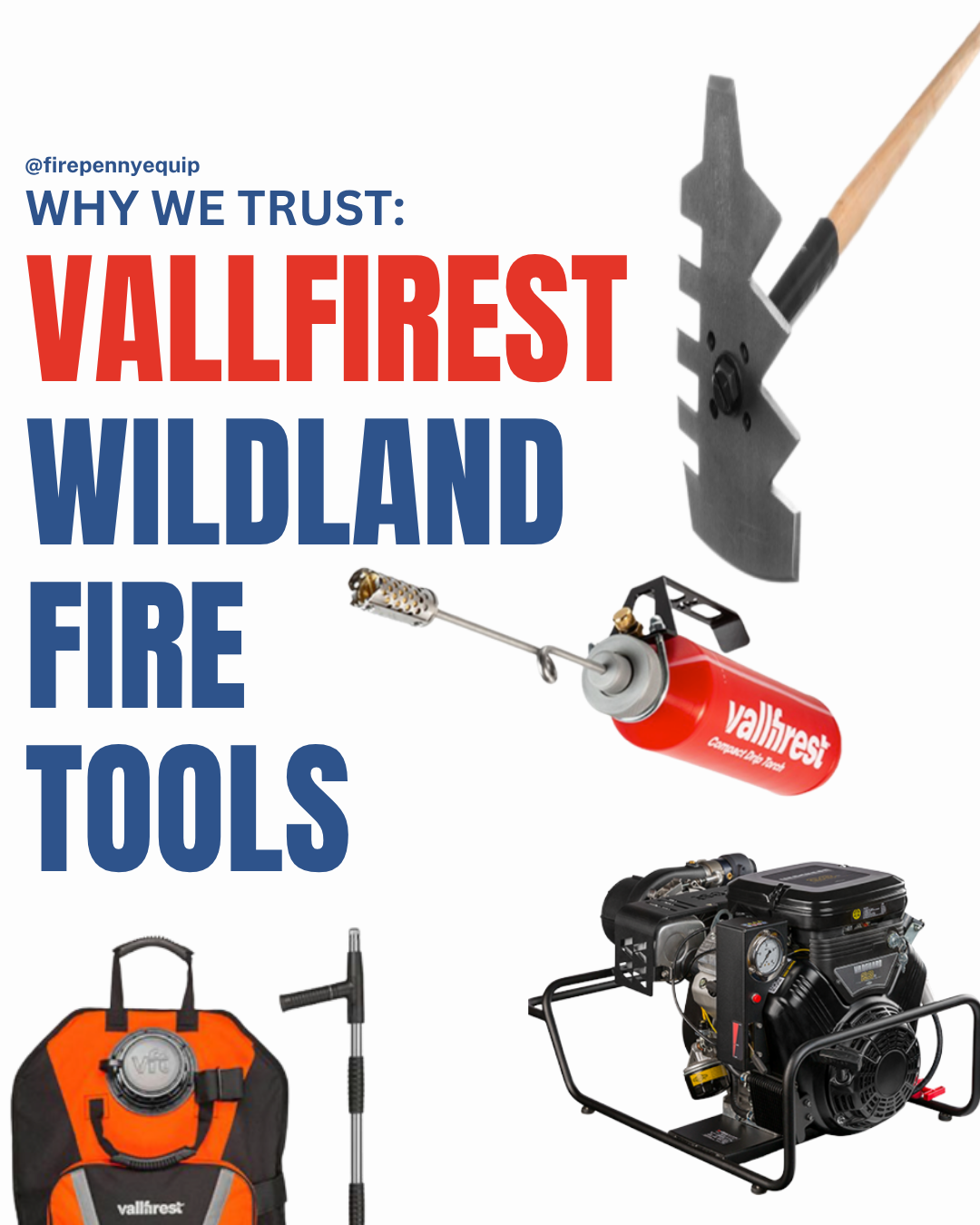 WHY WE TRUST VALLFIREST WILDLAND FIREFIGHTING TOOLS AND APPARATUS